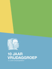 Fridaygroup report 10 jaar vrijdaggroep 10 jaar engagement